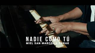 NADIE COMO TÚ - Miel San Marcos & Barak (Video Oficial)