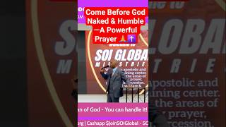 Come Before God Naked &amp; Humble—A Powerful Prayer 🙏✝️ #shorts #faith #god