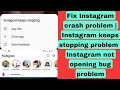 Fix Instagram crash problem | Instagram keeps stopping problem | Instagram not opening bug problem