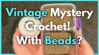 Mystery Vintage Beaded Crochet... You Don't Want To Miss This One!