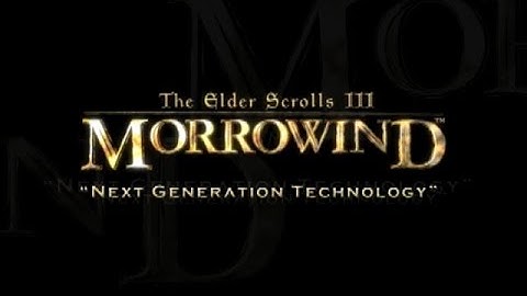 Next Generation Technology - Morrowind