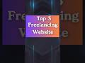 Top 3 Freelancing Websites