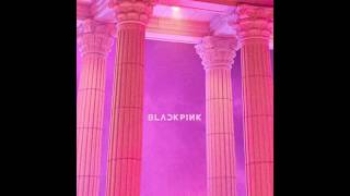 Video thumbnail of "BLACKPINK-AS IF ITS YOUR LAST (마지막처럼 )(HD AUDIO)"