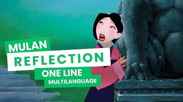 Mulan - Reflection | ONE LINE MULTILANGUAGE (45 Versions)