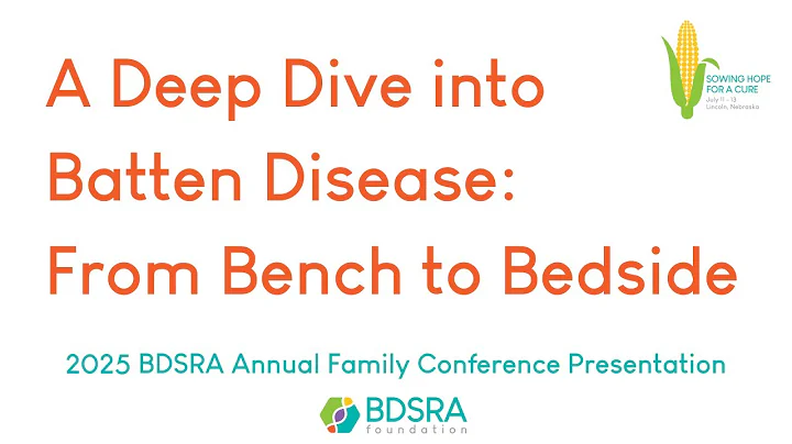 A Deep Dive into Batten Disease: From Bench to Bedside | 2025 BDSRA Annual Family Conference
