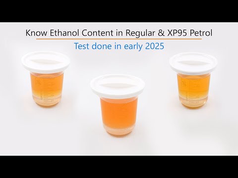 Ethanol Percentage In Regular And XP95 Petrol Test Done In Early 2025 