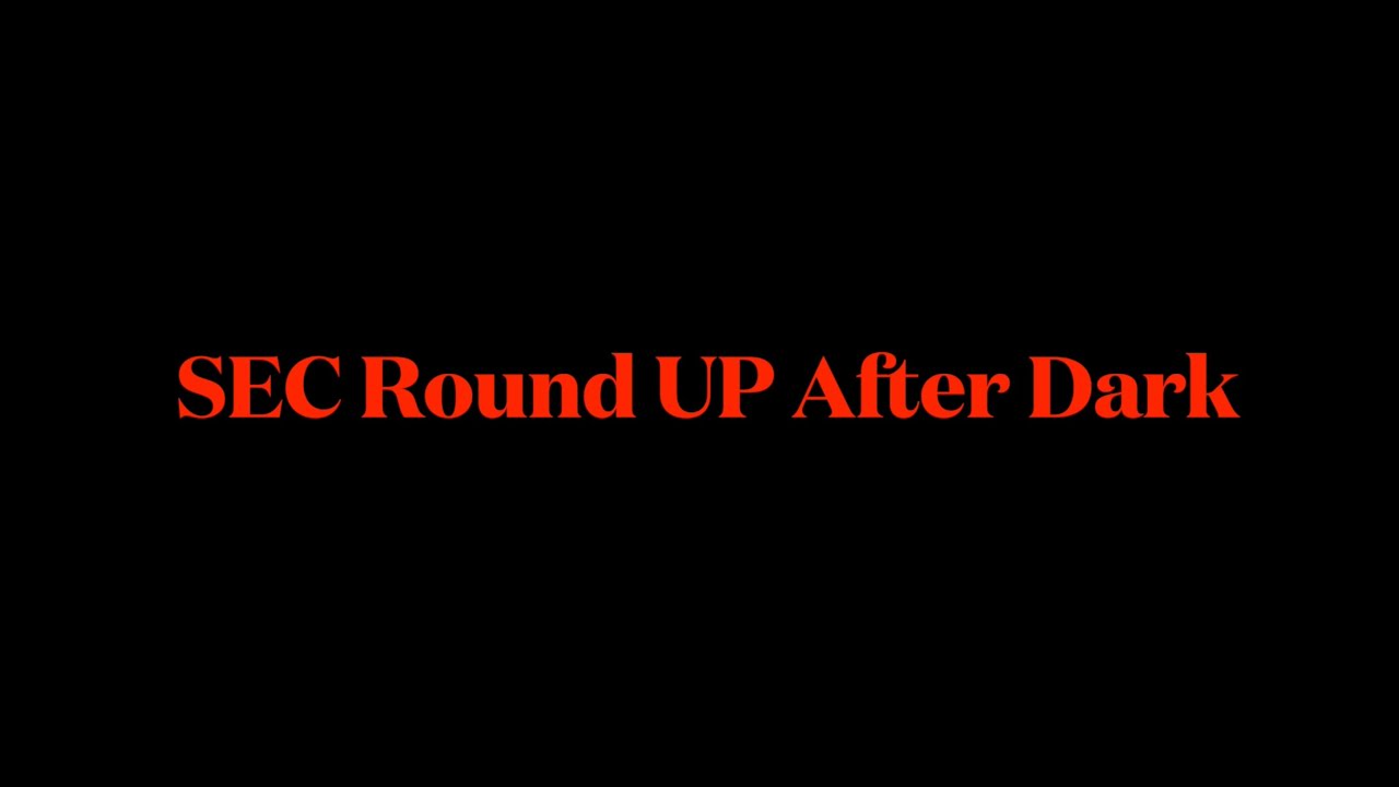 Week 6SEC Round Up After Dark - YouTube