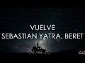 Sebastin yatra beret  vuelve letra