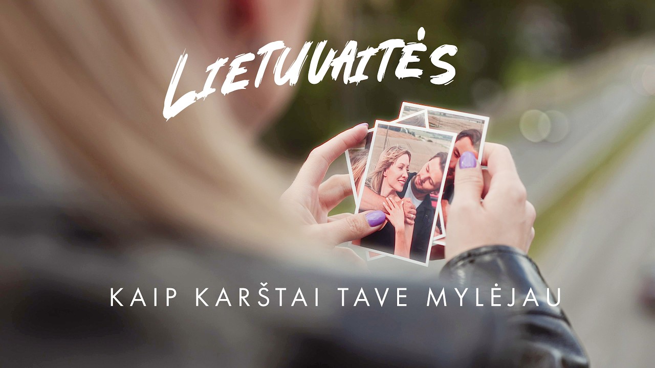 Lietuvaitės - Kaip karštai tave mylėjau