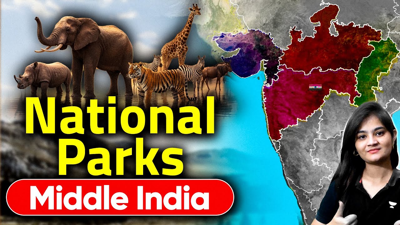 National Parks of India (Middle India) | Environment Mapping By Apoorva Rajput