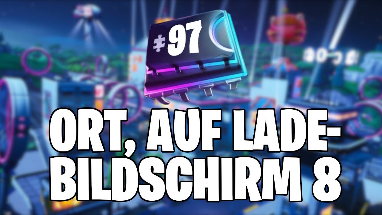 🔹 Fortbyte 97 - Ort, auf Ladebildschirm 8 🔹 | Dari