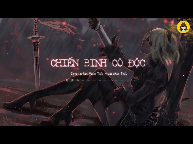 💀CHIẾN BINH CÔ ĐỘC 💀(OST ARCANE) [Cover lời Việt] - Tiểu Muội Màn Thầu ft Nho Nguyen class=