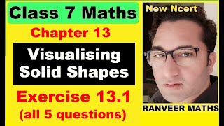 Class 7 Maths - Exercise 13.1 | Ex.13.1 Class 7 | Visualising Solid Shapes | Ranveer Maths 7