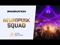 Neuropunk Squad - Imagination Festival 2019 | Drum and Bass