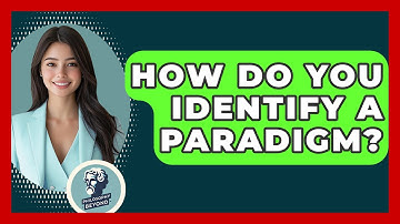 How Do You Identify A Paradigm? - Philosophy Beyond