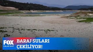 Baraj suları çekiliyor! 19 Ağustos 2021 Çalar Saat