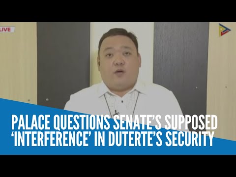 Palace questions Senate’s supposed ‘interference’ in Duterte’s security