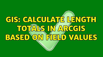 GIS: Calculate Length Totals in ArcGIS based on field values (4 Solutions!!)