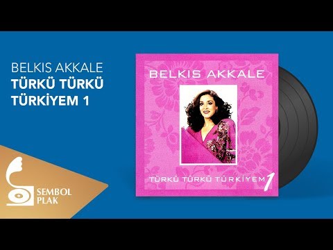 Belkıs Akkale - Türkü Türkü Türkiyem 1 (Full Albüm)