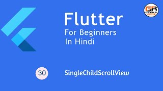 Flutter Tutorial for Beginners #30 - SingleChildScrollView Widget  [Hindi]