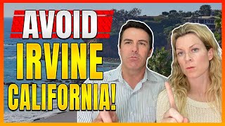 10 Reasons NOT To Move To Irvine California | Living in Irvine