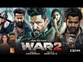 WAR 2 Full Movie 2025 HrithikRoshan NTR Kiara Advani 
