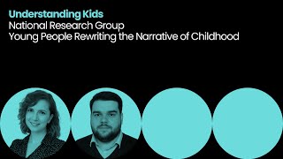 Understanding Kids: National Research Group - Young People Rewriting the Narrative... (CMC 2025)