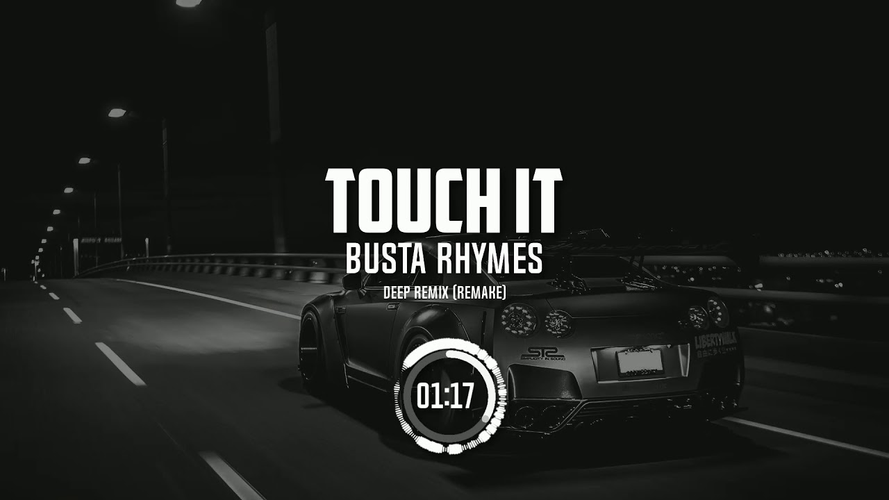 Busta Rhymes Touch It Deep Remix
