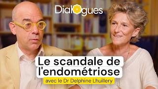 L'endométriose : ce que l'on ne vous explique jamais - Dialogue avec le Dr Delphine Lhuillery
