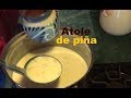 Como hacer atole de piña