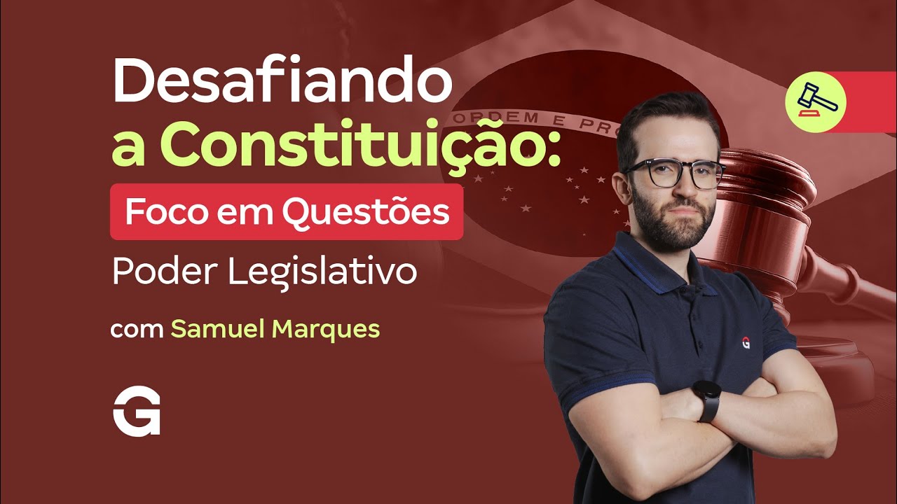 Desafiando a Constituição | Foco em Questões: Poder Legislativo