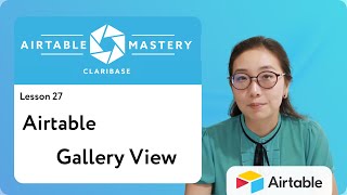Lesson 27 - Airtable Gallery View | Airtable Mastery by Claribase screenshot 3