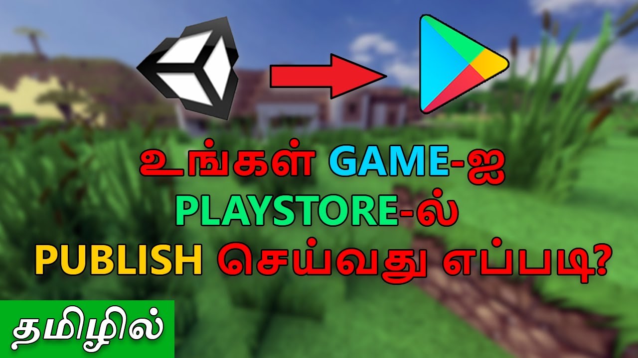 How To Publish Your Game On Google Play Store in Tamil | Unity Game ...