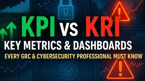 KPI vs KRI Explained: Key Metrics & Dashboards Every GRC & Cybersecurity Pro Must Know