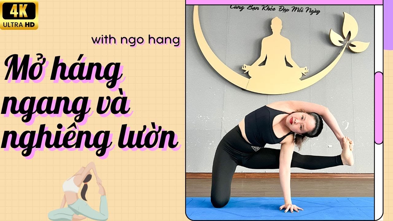 Yoga Mở Hông & Kéo Giãn Cơ Liên Sườn | Tăng Độ Dẻo & Giảm Đau Lưng | HLV Ngô Hằng – Sunme Yoga