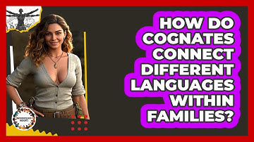 How Do Cognates Connect Different Languages Within Families? - Anthropology Insights