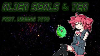 Alien Seals & Tea / Kasane Teto