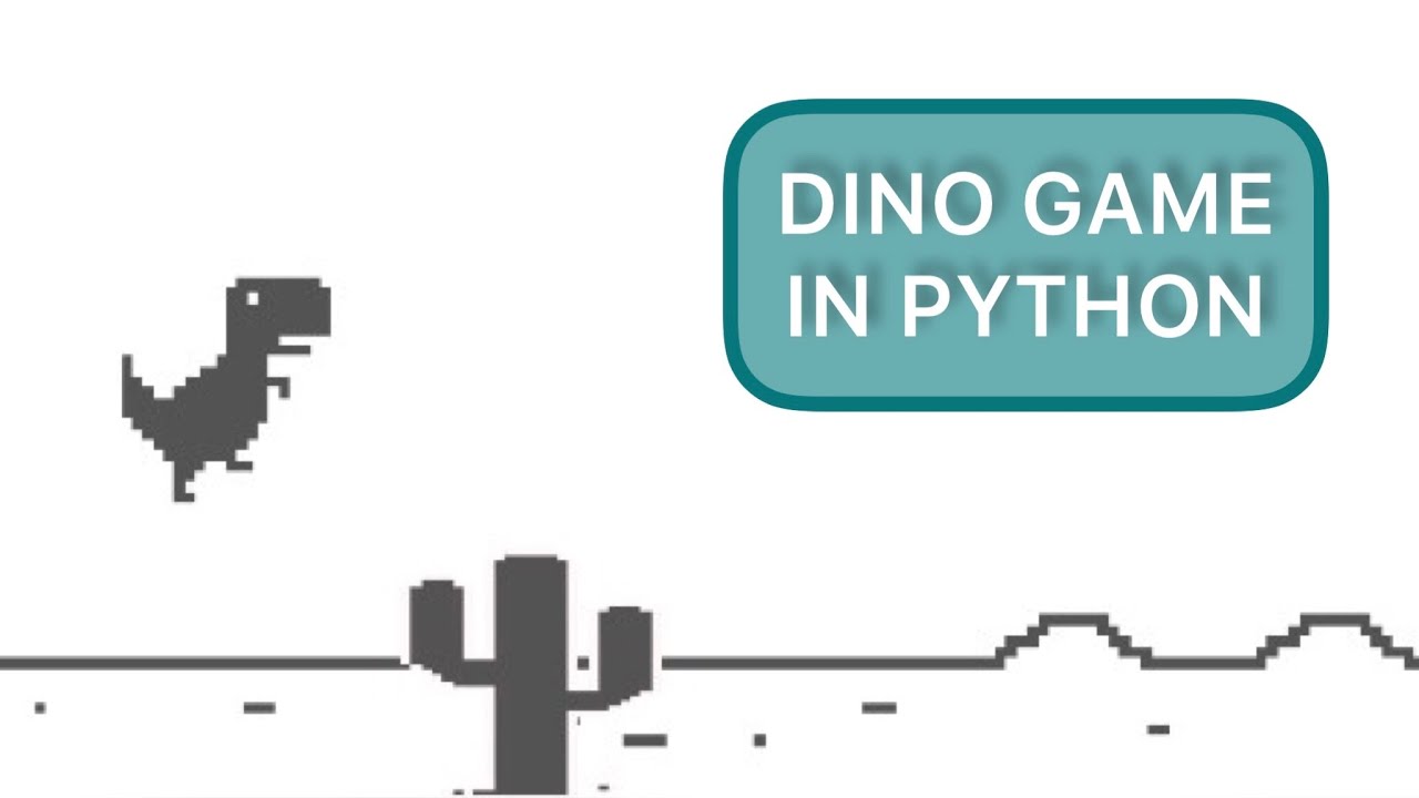 Make a Google Dino Dinosaur Game in Python