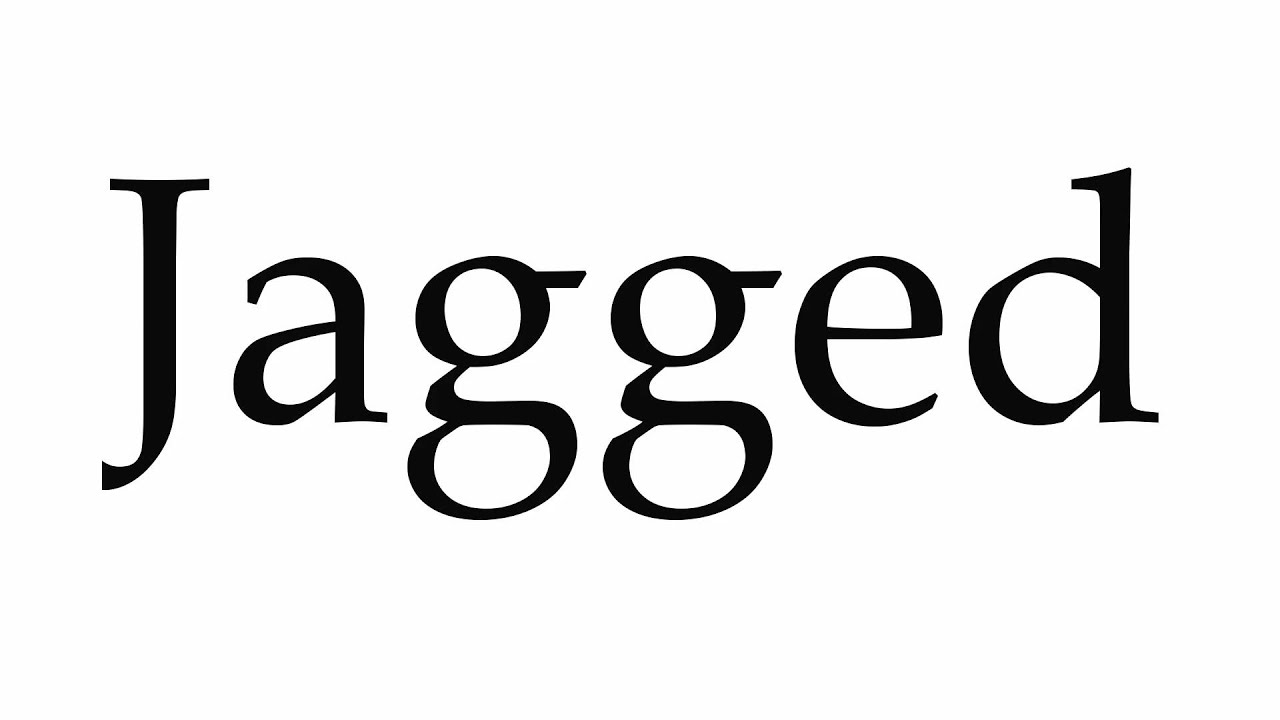 How to Pronounce Jagged YouTube