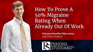 How To Prove A 50% Migraine Rating When Already Out Of Work