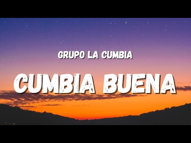 Grupo La Cumbia - Cumbia Buena (Letra/Lyrics) | bailemos la cumbia, esta cumbia buena