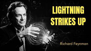 Lightning Strikes Up - Feynman's Shocking Truth About Storms