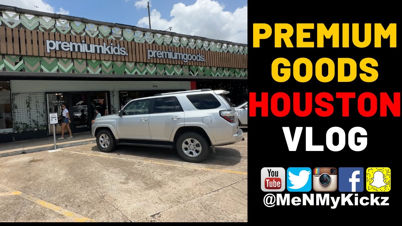 Premium Goods Houston Vlog · premiumgoods. & premiumkids. · HTX Shoe Stores