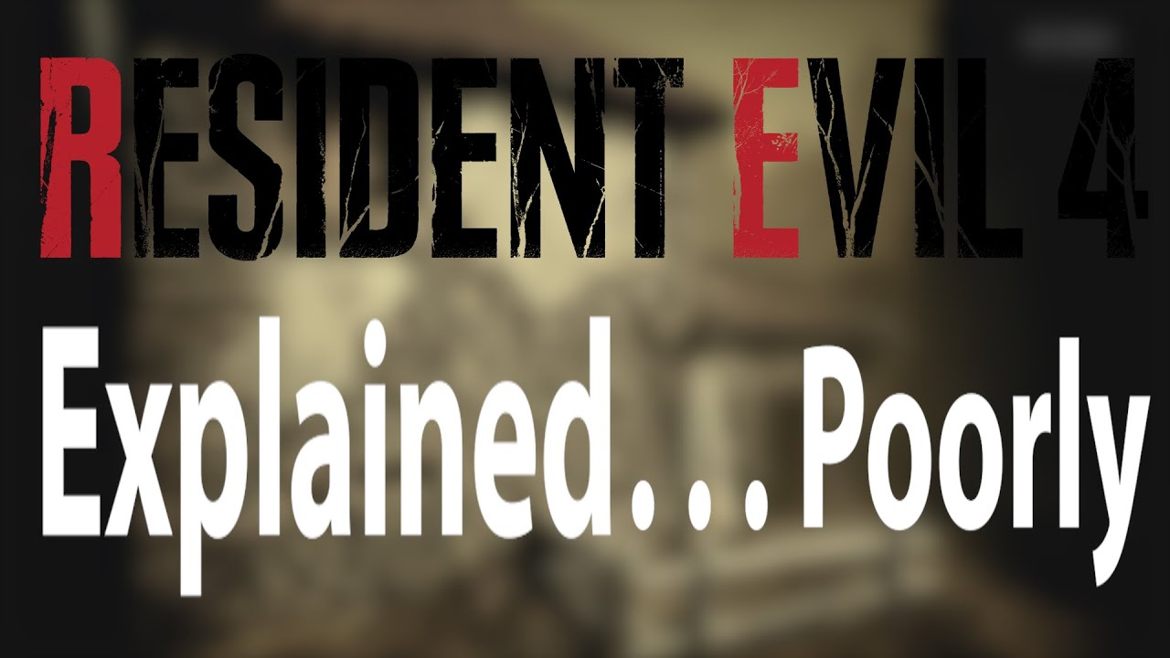 Poorly Explaining Resident Evil 4