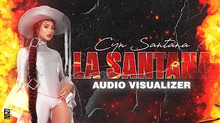 Cyn Santana  La Santana visualizer