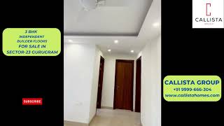 Luxurious 3 BHK Builder Floors in Gurugram| Sector-23, Palam Vihar, DLF| Delhi NCR| CALLISTA HOMES