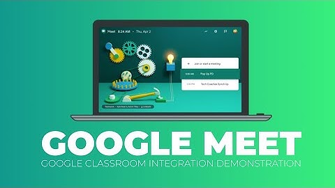 Google Meet: Google Classroom Integration Demonstration