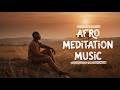 Afro Meditation: Serenity &amp; Positive Energy