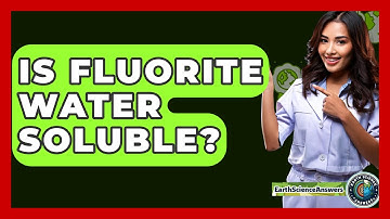 Is Fluorite Water Soluble? - Earth Science Answers