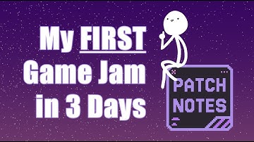 My First Game Jam as an Artist | Patch Notes v1.0 Devlog